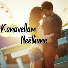Kanavellam Neethane - Dhilip Varman Kanavellam Neethane - Dhilip Varman