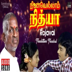 Rojavai Thaalattum Thendral - Ninaivellam Nithya