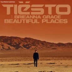 Beautiful Places - Tiesto, Brieanna Grace