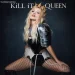 KiLL iT QUEEN