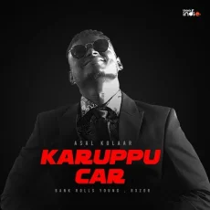 Karuppu Car - Asal Kolaar