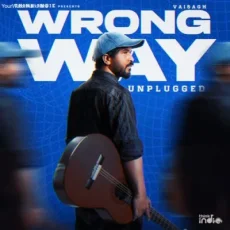 Wrong Way Unplugged - Vaisagh