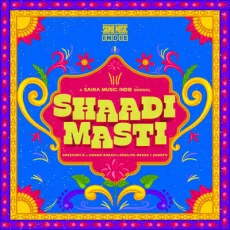 Shaadi Masti (From Saina Music Indie)