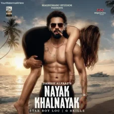 Nayak Khalnayak - Danish Alfaaz