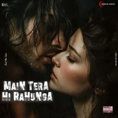 Main Tera Hi Rahunga